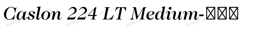 Caslon 224 LT Medium字体转换 Caslon 224 LT Medium字体转换